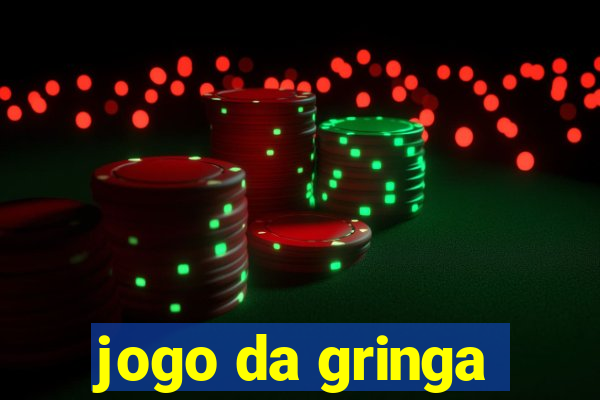 jogo da gringa